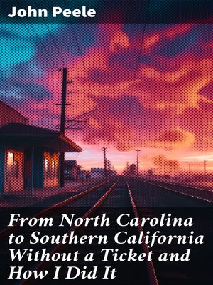cover image of From North Carolina to Southern California Without a Ticket and How I Did It